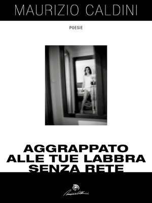 cover image of Aggrappato alle tue labbra senza rete